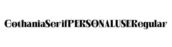 Gothania Serif PERSONAL USE Regular  Descarca Fonturi Gratis