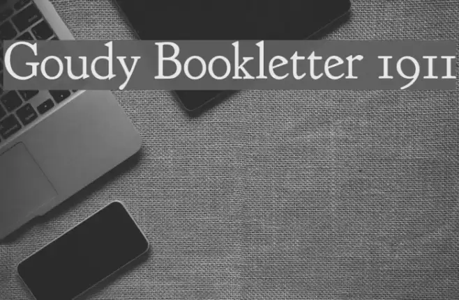 Goudy Bookletter 1911 Fonte examples