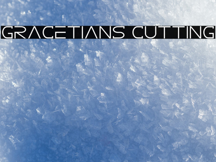 GRACETIANS Cutting Font examples
