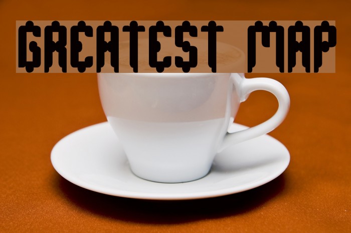 GREATEST MAP Font examples