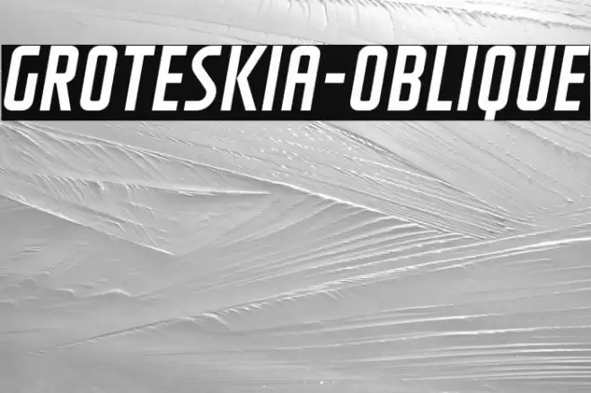 GROTESKIA-OBLIQUE フォント examples