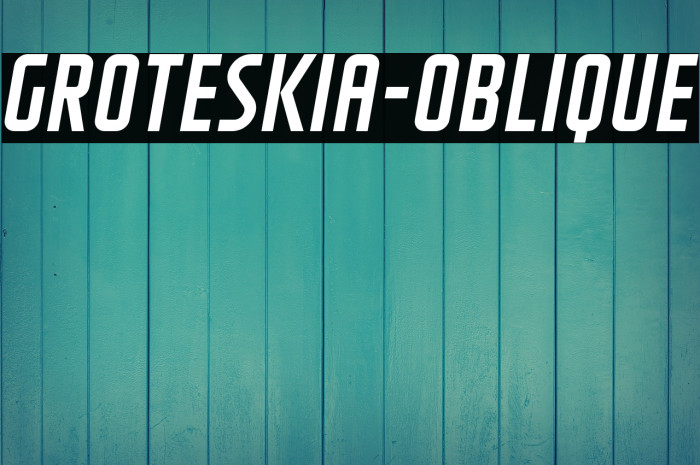 GROTESKIA-OBLIQUE フォント examples