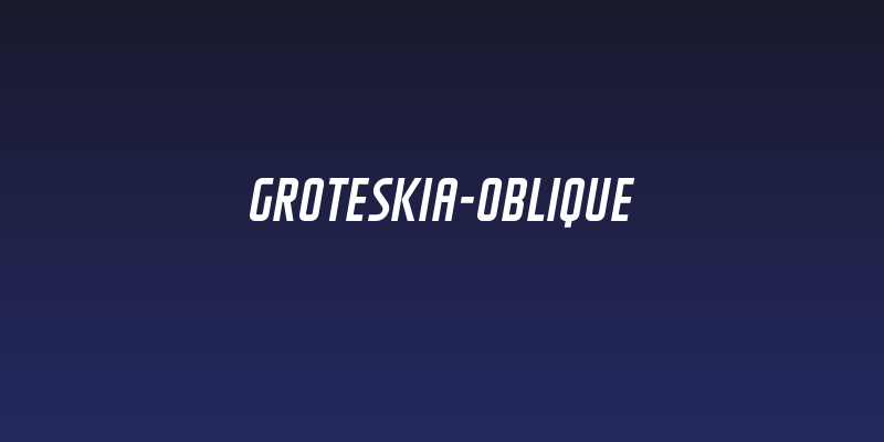 GROTESKIA-OBLIQUE Social Header