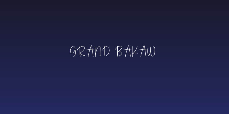 Grand Bakaw Social Header