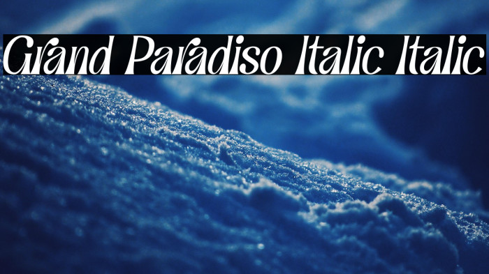 Grand Paradiso Italic Italic Example 1