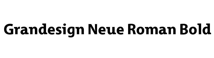 Grandesign Neue Roman Bold Font