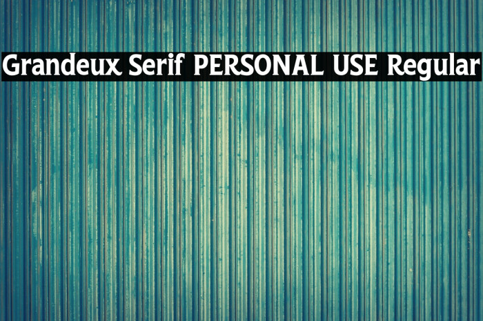 Grandeux Serif PERSONAL USE Regular Example 3