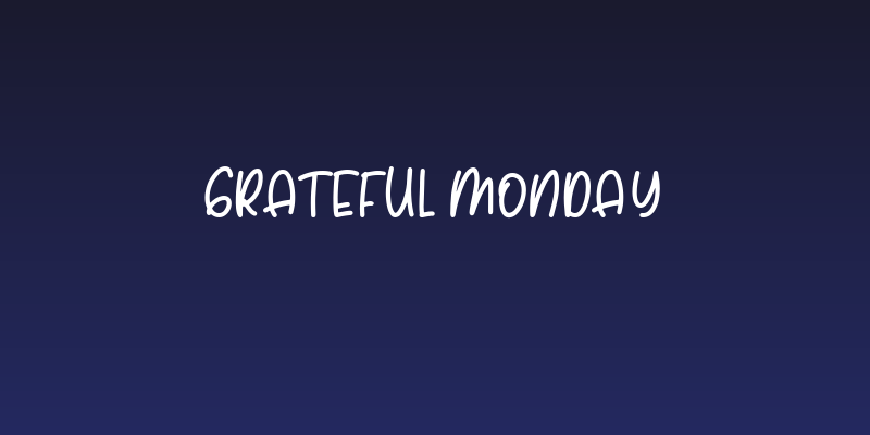 Grateful Monday Social Header