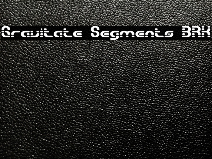 Gravitate Segments BRK Font examples