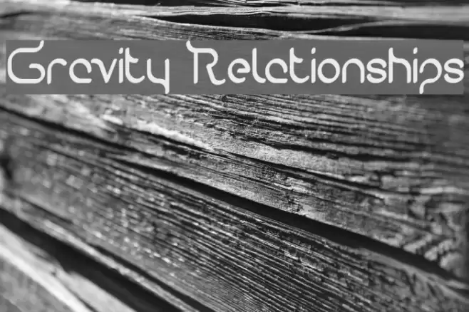 Gravity Relationships Font examples