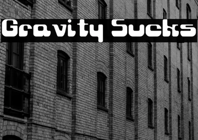 Gravity Sucks Fonte examples