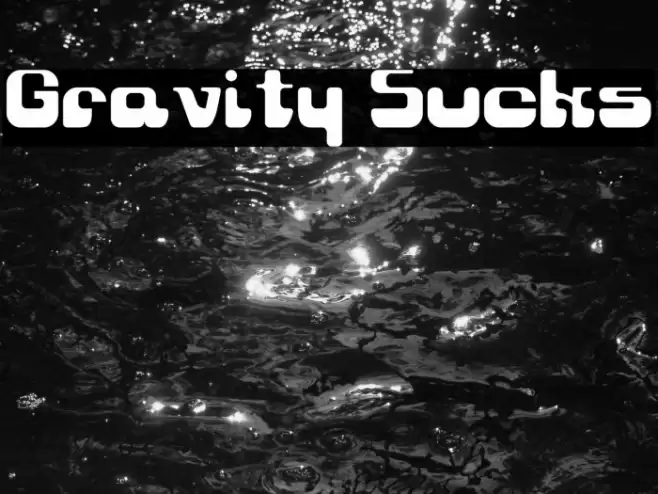 Gravity Sucks Fonte examples