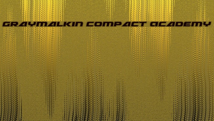 Graymalkin Compact Academy Font examples