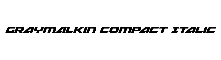 Graymalkin Compact Italic  Descarca Fonturi Gratis