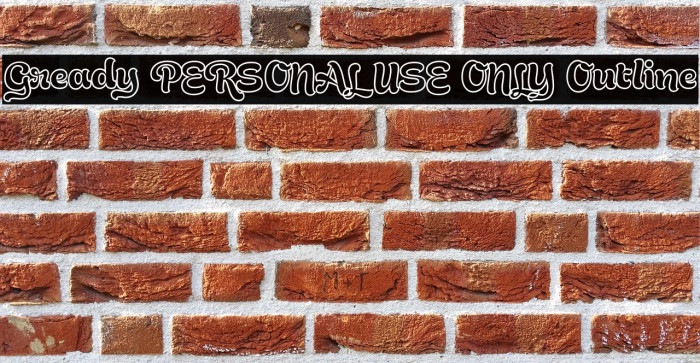 Gready PERSONAL USE ONLY Outline Example 2