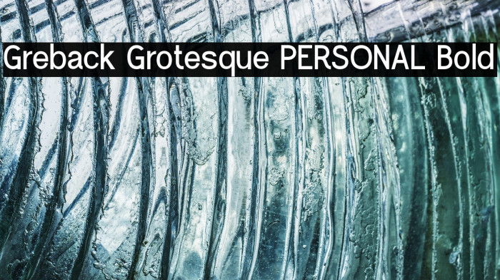Greback Grotesque PERSONAL Bold Example 3