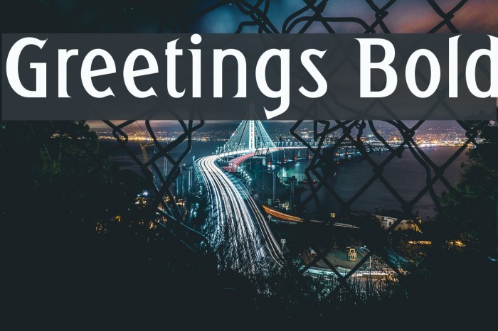 Greetings Bold Font examples