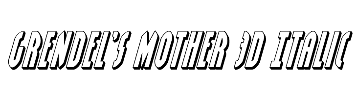 Grendel's Mother 3D Italic  لخطوط تنزيل