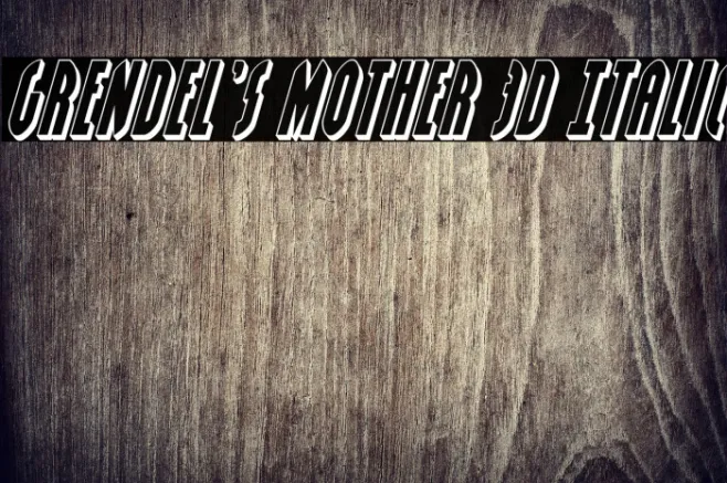 Grendel's Mother 3D Italic Example 1