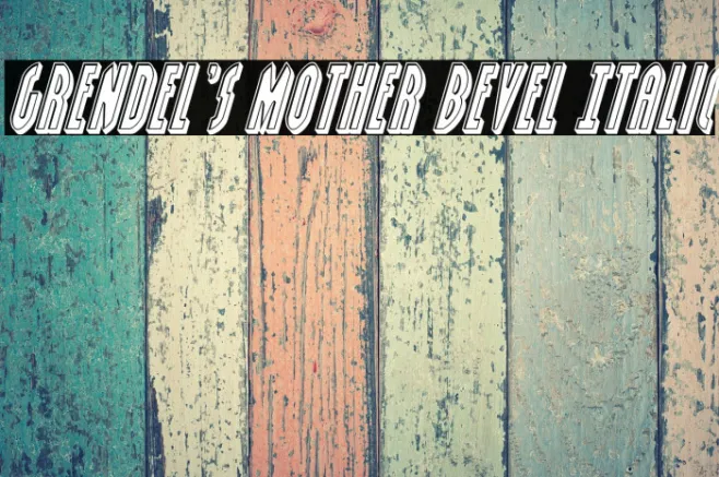 Grendel's Mother Bevel Italic Example 2