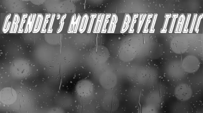 Grendel's Mother Bevel Italic Font examples