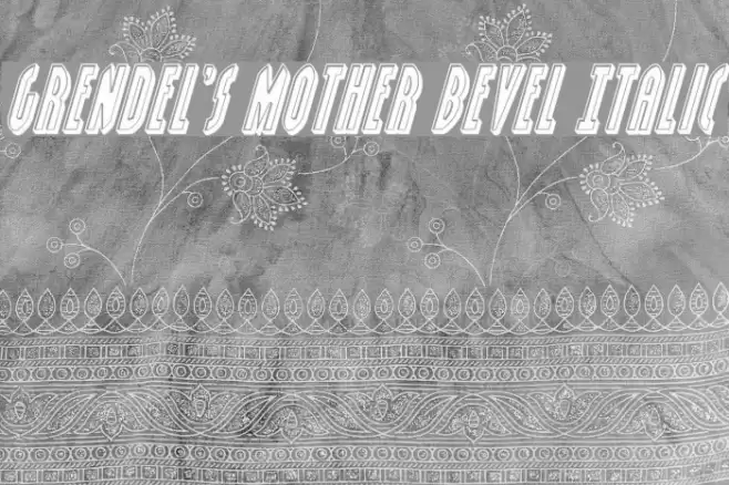 Grendel's Mother Bevel Italic Font examples
