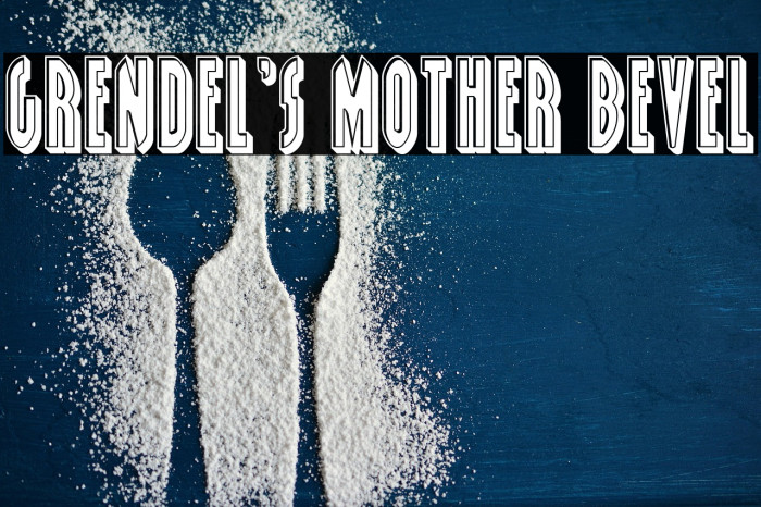 Grendel's Mother Bevel Example 2