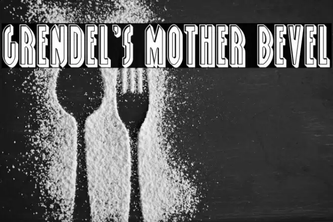 Grendel's Mother Bevel Font examples