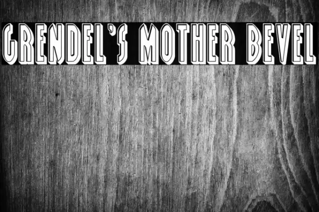 Grendel's Mother Bevel Font examples