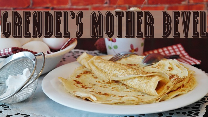 Grendel's Mother Bevel Example 1