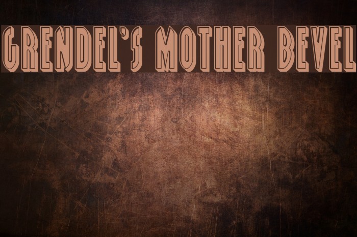 Grendel's Mother Bevel Example 2