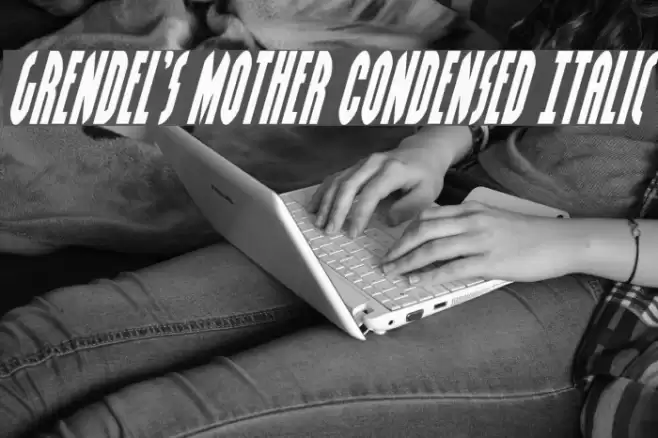 Grendel's Mother Condensed Italic Font examples