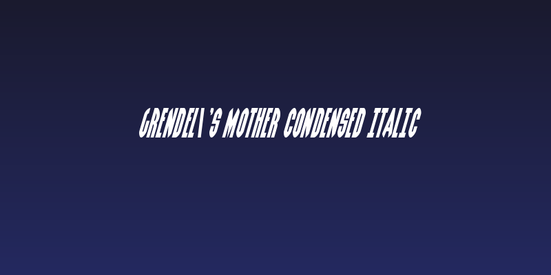 Grendel's Mother Condensed Italic Social Header