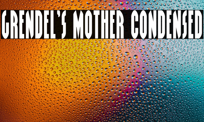 Grendel's Mother Condensed Example 2