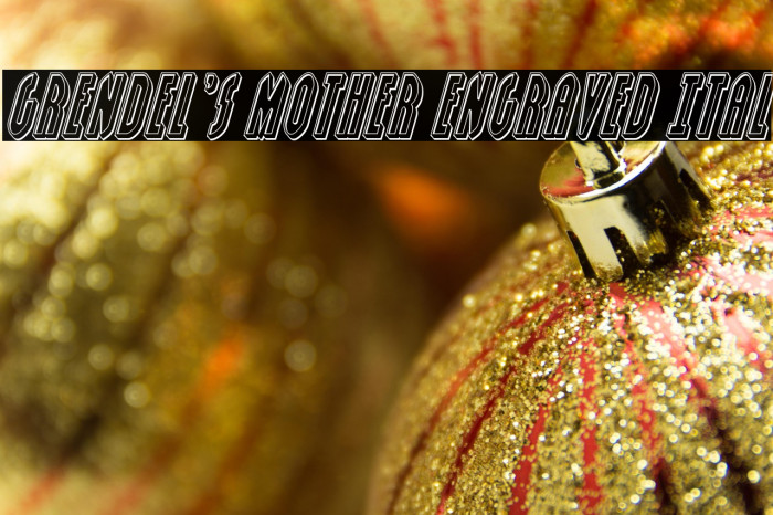 Grendel's Mother Engraved Ital Example 2