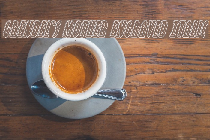 Grendel's Mother Engraved Italic Font examples