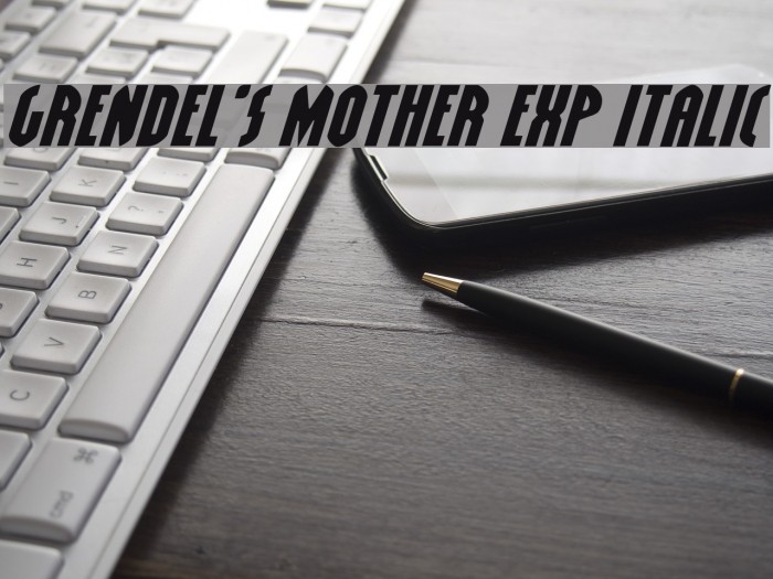 Grendel's Mother Exp Italic Font examples
