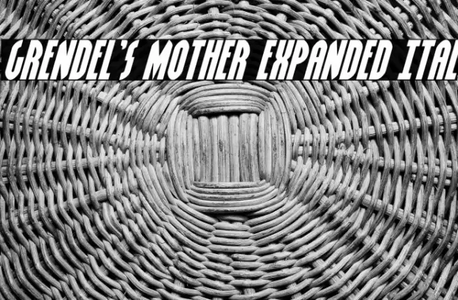 Grendel's Mother Expanded Ital Font examples