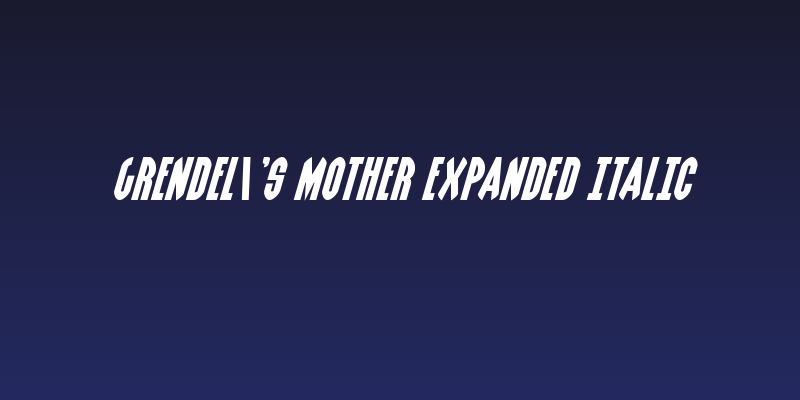 Grendel's Mother Expanded Italic Social Header