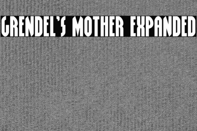 Grendel's Mother Expanded Font examples