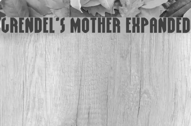 Grendel's Mother Expanded Font examples