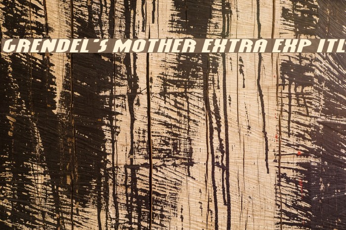 Grendel's Mother Extra Exp Itl Font examples