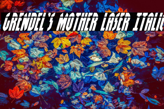 Grendel's Mother Laser Italic Example 2