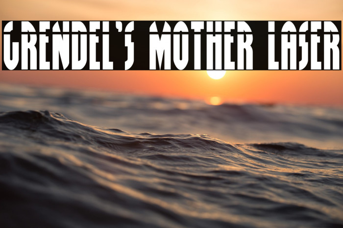 Grendel's Mother Laser Example 3