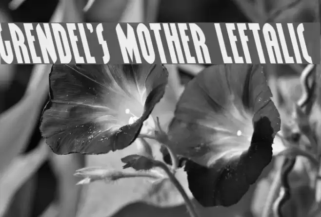 Grendel's Mother Leftalic Font examples