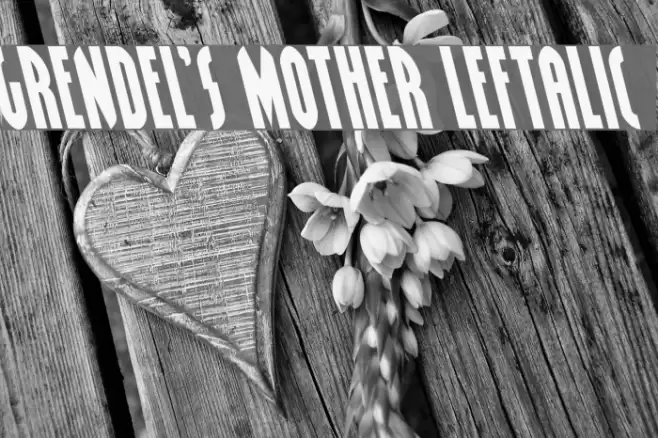 Grendel's Mother Leftalic Font examples