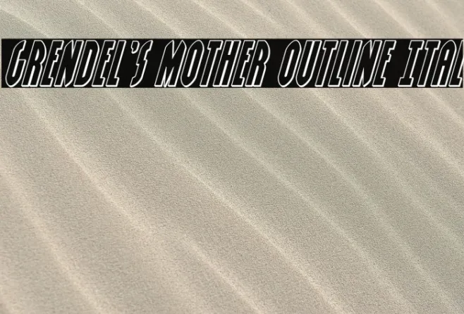 Grendel's Mother Outline Ital Example 3
