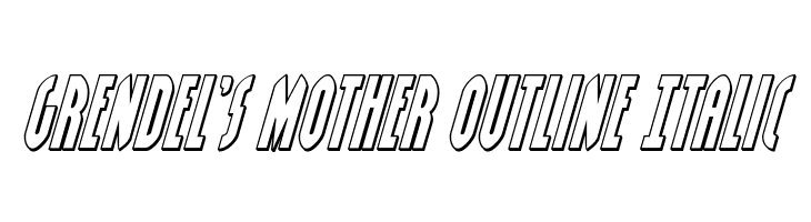 Grendel's Mother Outline Italic  フリーフォントのダウンロード