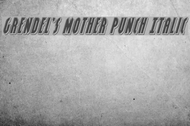 Grendel's Mother Punch Italic Font examples