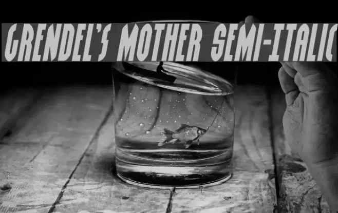 Grendel's Mother Semi-Italic Font examples